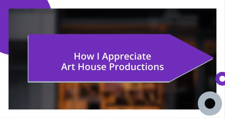 How I Appreciate Art House Productions