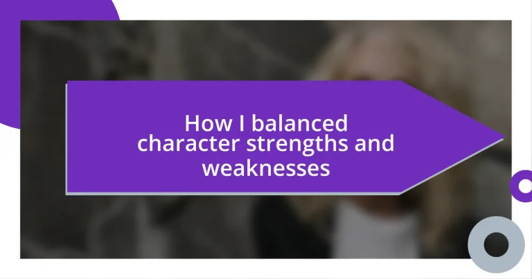 How I balanced character strengths and weaknesses