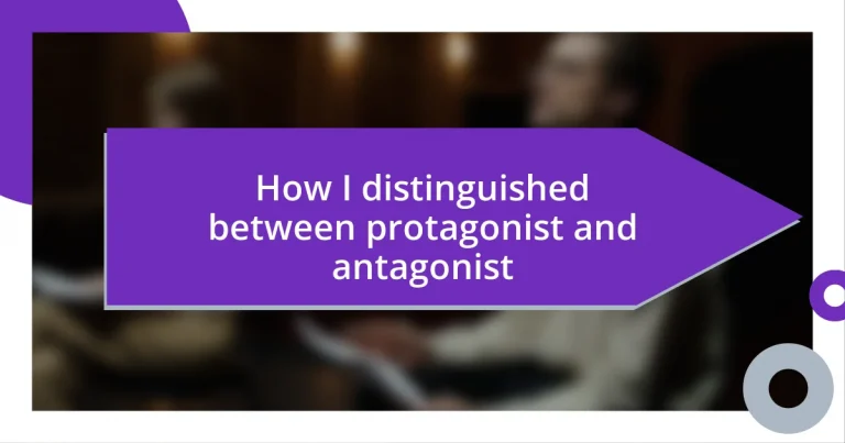 How I distinguished between protagonist and antagonist