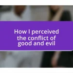 How I perceived the conflict of good and evil