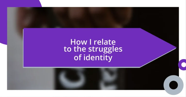 How I relate to the struggles of identity