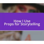 How I Use Props for Storytelling