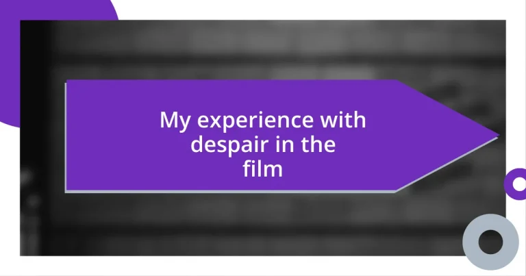 My experience with despair in the film