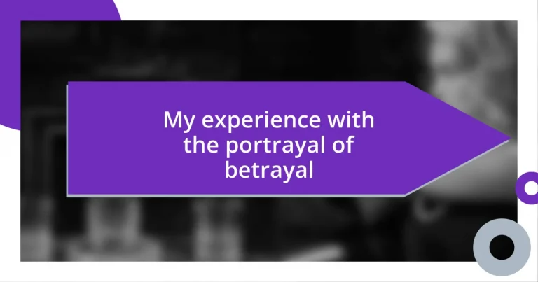 My experience with the portrayal of betrayal