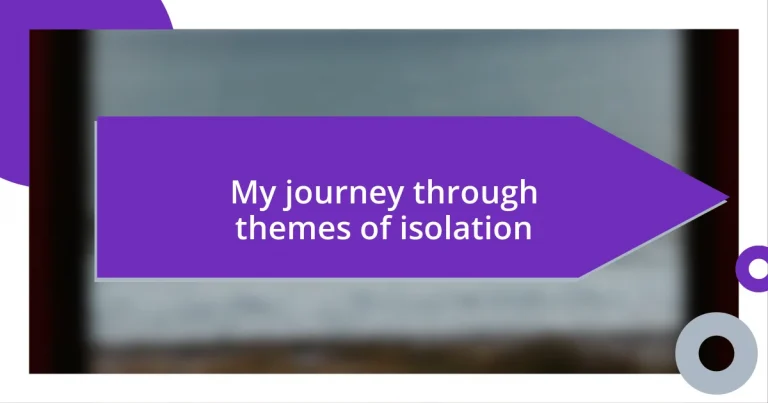 My journey through themes of isolation