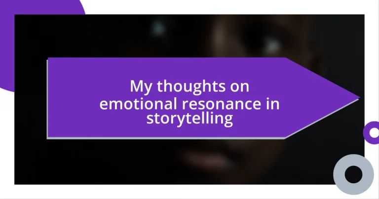 My thoughts on emotional resonance in storytelling