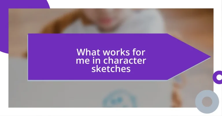 What works for me in character sketches