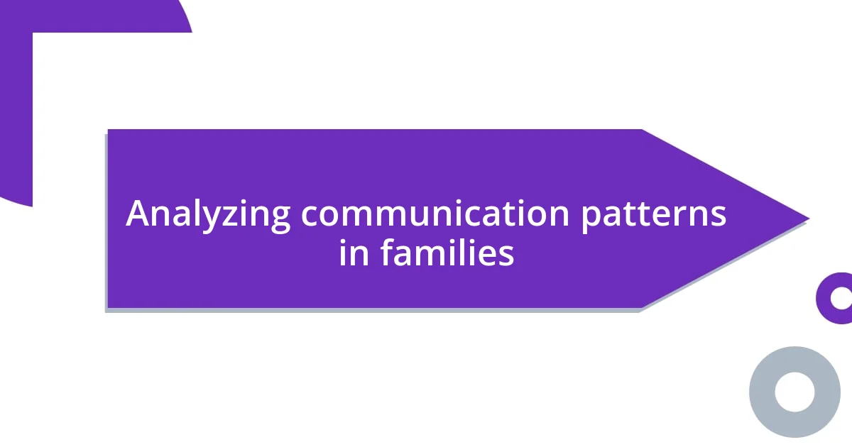 Analyzing communication patterns in families