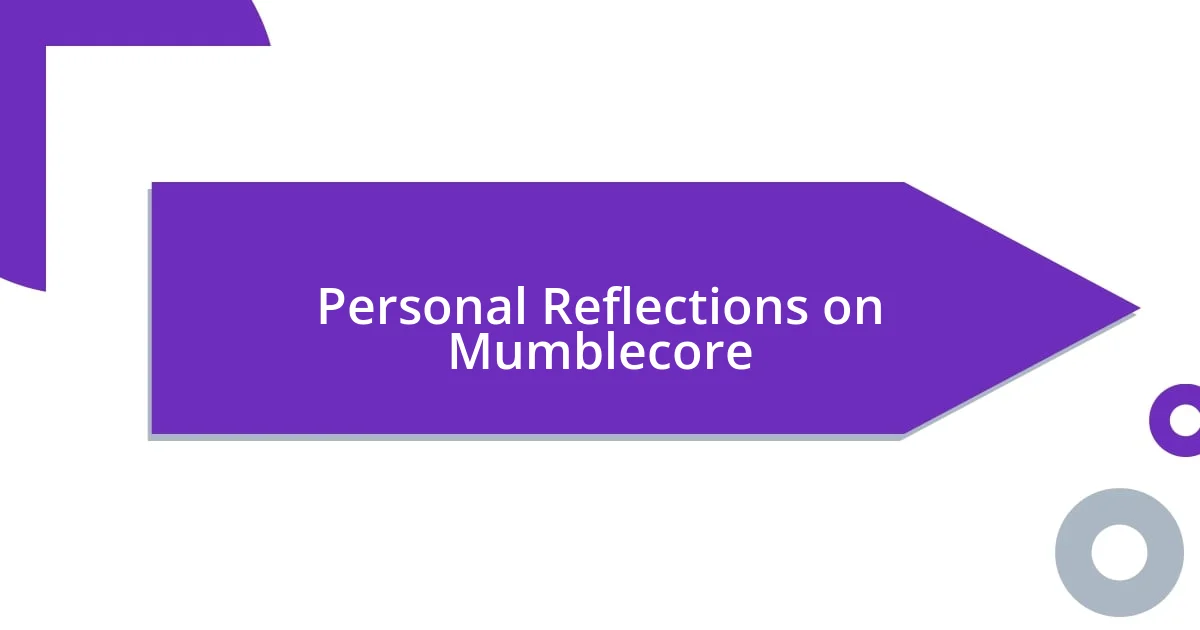 Personal Reflections on Mumblecore