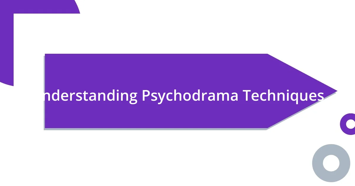 Understanding Psychodrama Techniques